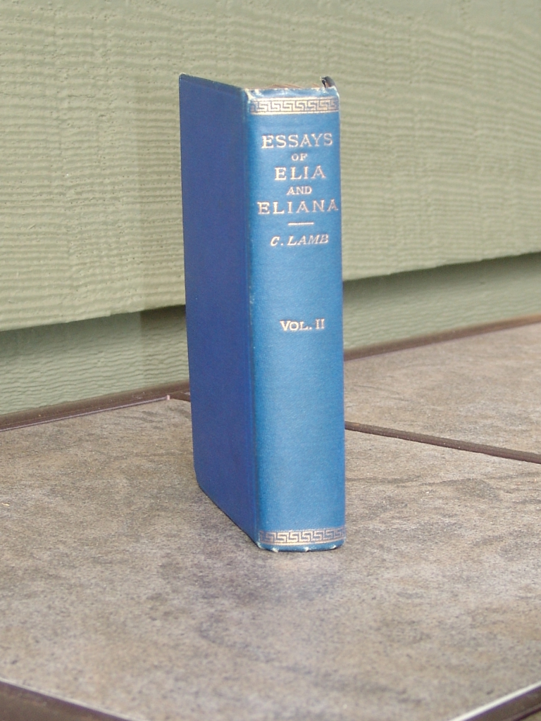 Antique Essays Of Elia & Eliana Volume 2 1891 by Charles Lamb 1775-1834 Chiswick Press Chancery Lane Antique Essays Of Elia & Eliana Volume 2 1891 by Charles Lamb 1775-1834 Chiswick Press Chancery Lane