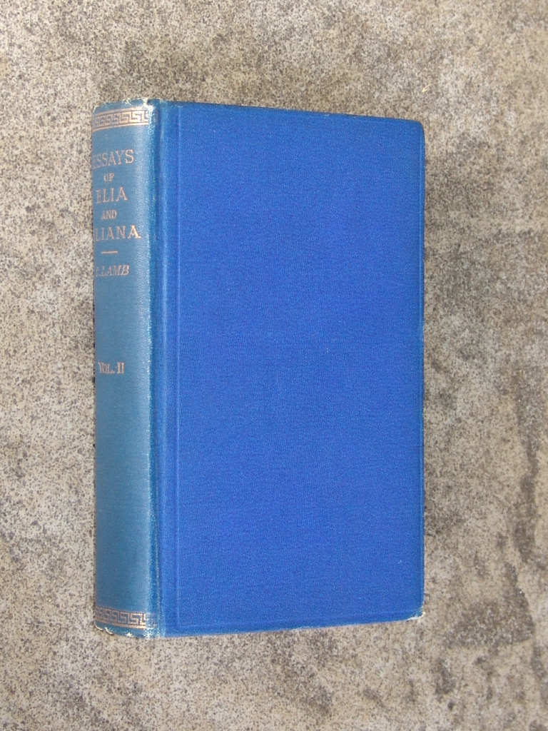 Antique Essays Of Elia & Eliana Volume 2 1891 by Charles Lamb 1775-1834 Chiswick Press Chancery Lane Antique Essays Of Elia & Eliana Volume 2 1891 by Charles Lamb 1775-1834 Chiswick Press Chancery Lane