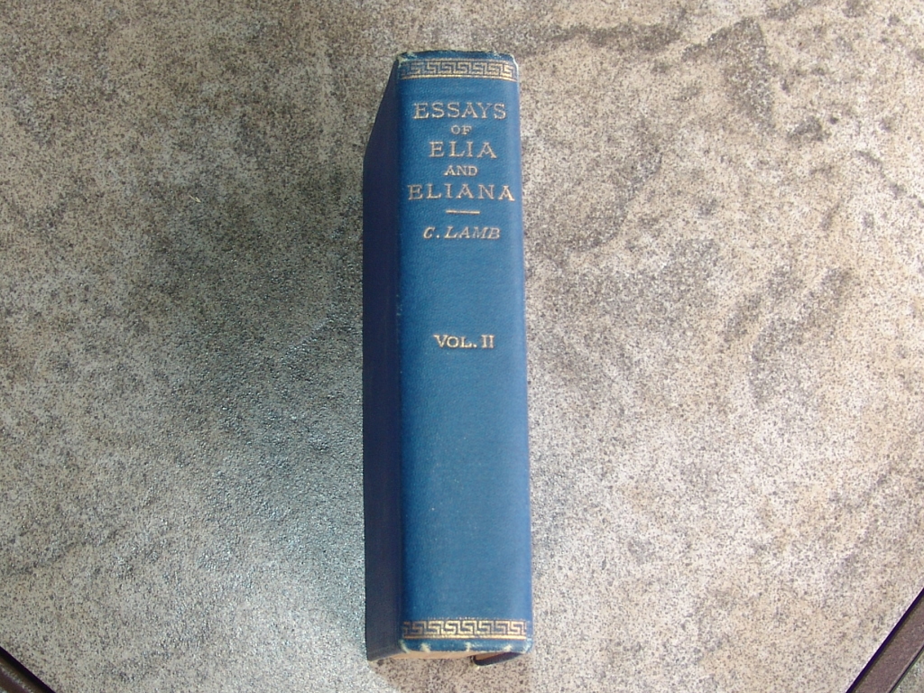 Antique Essays Of Elia & Eliana Volume 2 1891 by Charles Lamb 1775-1834 Chiswick Press Chancery Lane Antique Essays Of Elia & Eliana Volume 2 1891 by Charles Lamb 1775-1834 Chiswick Press Chancery Lane