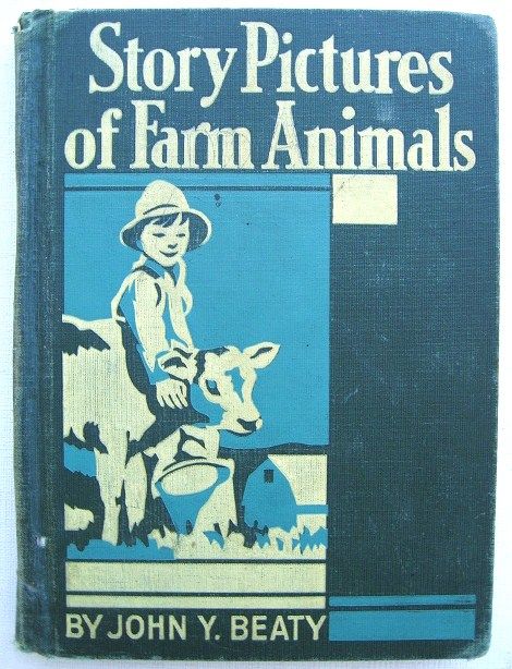 Story Pictures of Farm Animals John Y. Beaty Classic 1934 School Book Story Pictures of Farm Animals John Y. Beaty Classic 1934 School Book