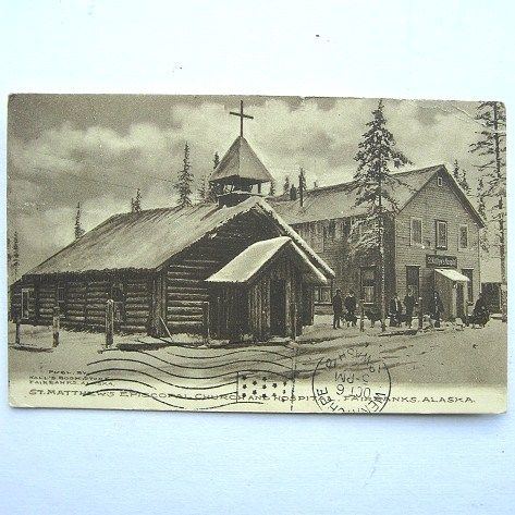 1910 St. Matthew's Episcopal Church and Hospital Postcard Fairbanks Alaska 1910 St. Matthew's Episcopal Church and Hospital Postcard Fairbanks Alaska