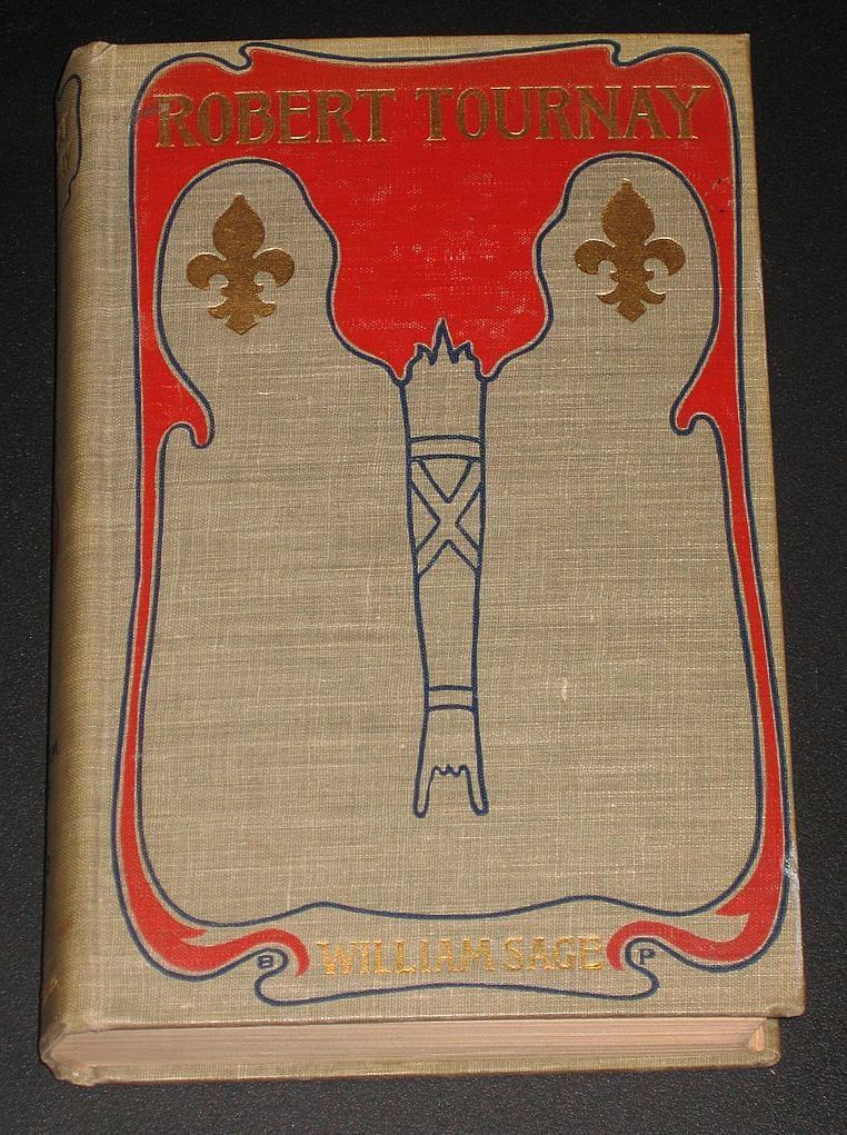 Antique Copy of Historical Novel Robert Tournay by William Sage Antique Copy of Historical Novel Robert Tournay by William Sage