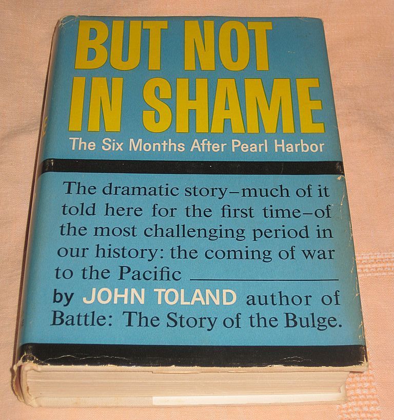 But Not in Shame-The Six Months After Pearl Harbor But Not in Shame-The Six Months After Pearl Harbor