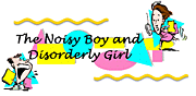 The Noisy Boy & Disorderly Girl The Noisy Boy & Disorderly Girl