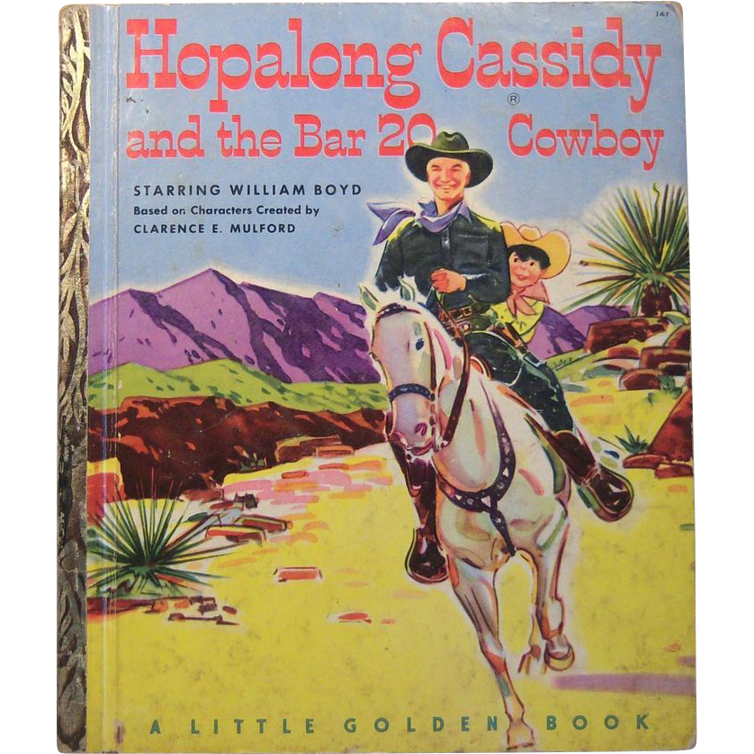 Little Golden Books Hopalong Cassidy and the Bar 20 Cowboy A Code First Edition 1952 Little Golden Books Hopalong Cassidy and the Bar 20 Cowboy A Code First Edition 1952