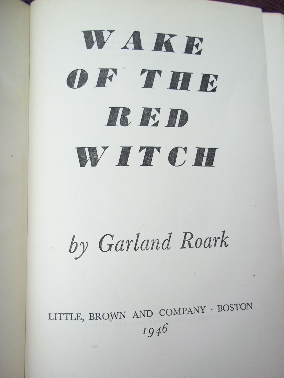 1st Edition Wake of the Red Witch, Garland Rourke, Little Brown & Co. 1946 1st Edition Wake of the Red Witch, Garland Rourke, Little Brown & Co. 1946