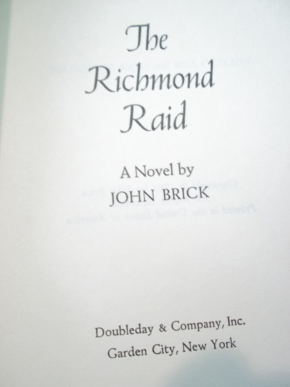1st Edition: The Richmond Raid, John Brick, Doubleday & Co. Inc. 1963 1st Edition: The Richmond Raid, John Brick, Doubleday & Co. Inc. 1963