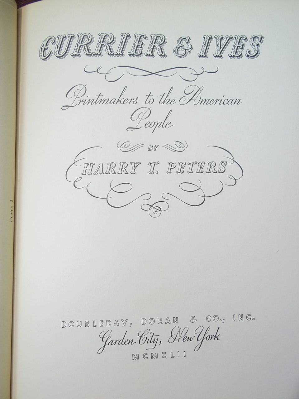 Currier & Ives: Printmakers to the American People, Harry T. Peters, Doubleday Doran & Co. 1942 Currier & Ives: Printmakers to the American People, Harry T. Peters, Doubleday Doran & Co. 1942