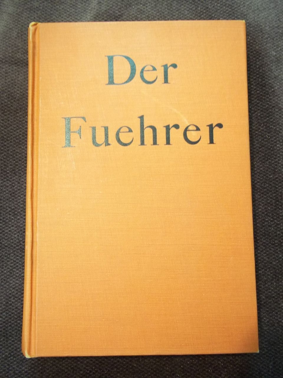 Der Fuehrer: Hitler's Rise to Power, Konrad Heiden, Houghton Mifflin Co. 1944 Der Fuehrer: Hitler's Rise to Power, Konrad Heiden, Houghton Mifflin Co. 1944
