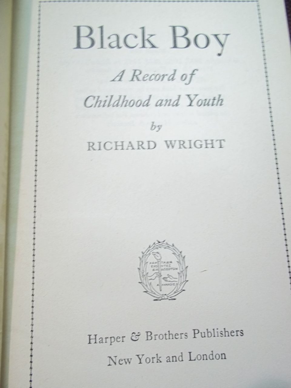 Black Boy, Richard Wright, Harper & Bros. 1945 Black Boy, Richard Wright, Harper & Bros. 1945