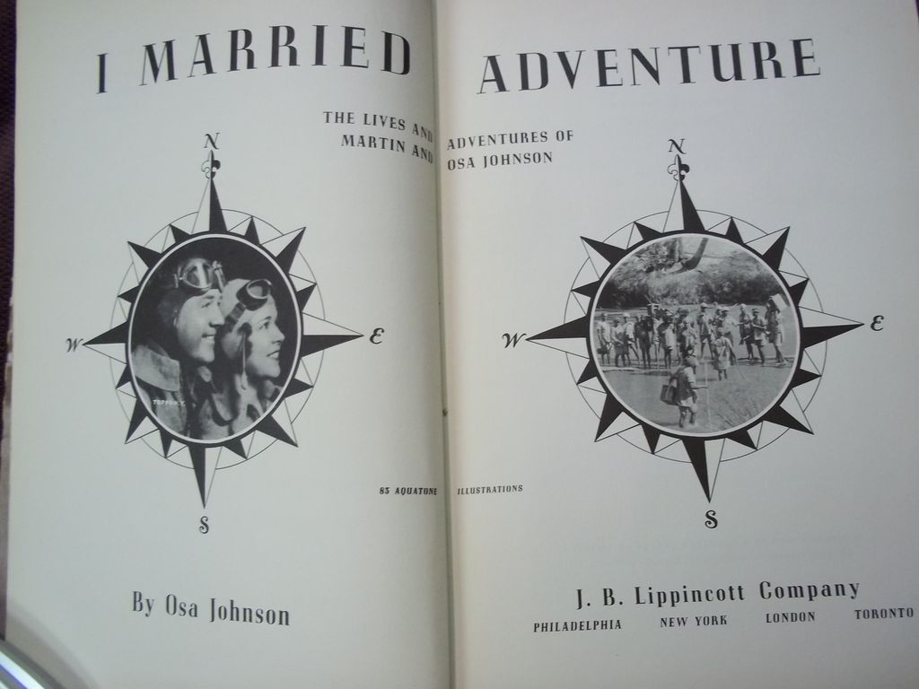 1st Edition: I Married Adventure, Osa Johnson, JB Lippincott Co. 1940 1st Edition: I Married Adventure, Osa Johnson, JB Lippincott Co. 1940
