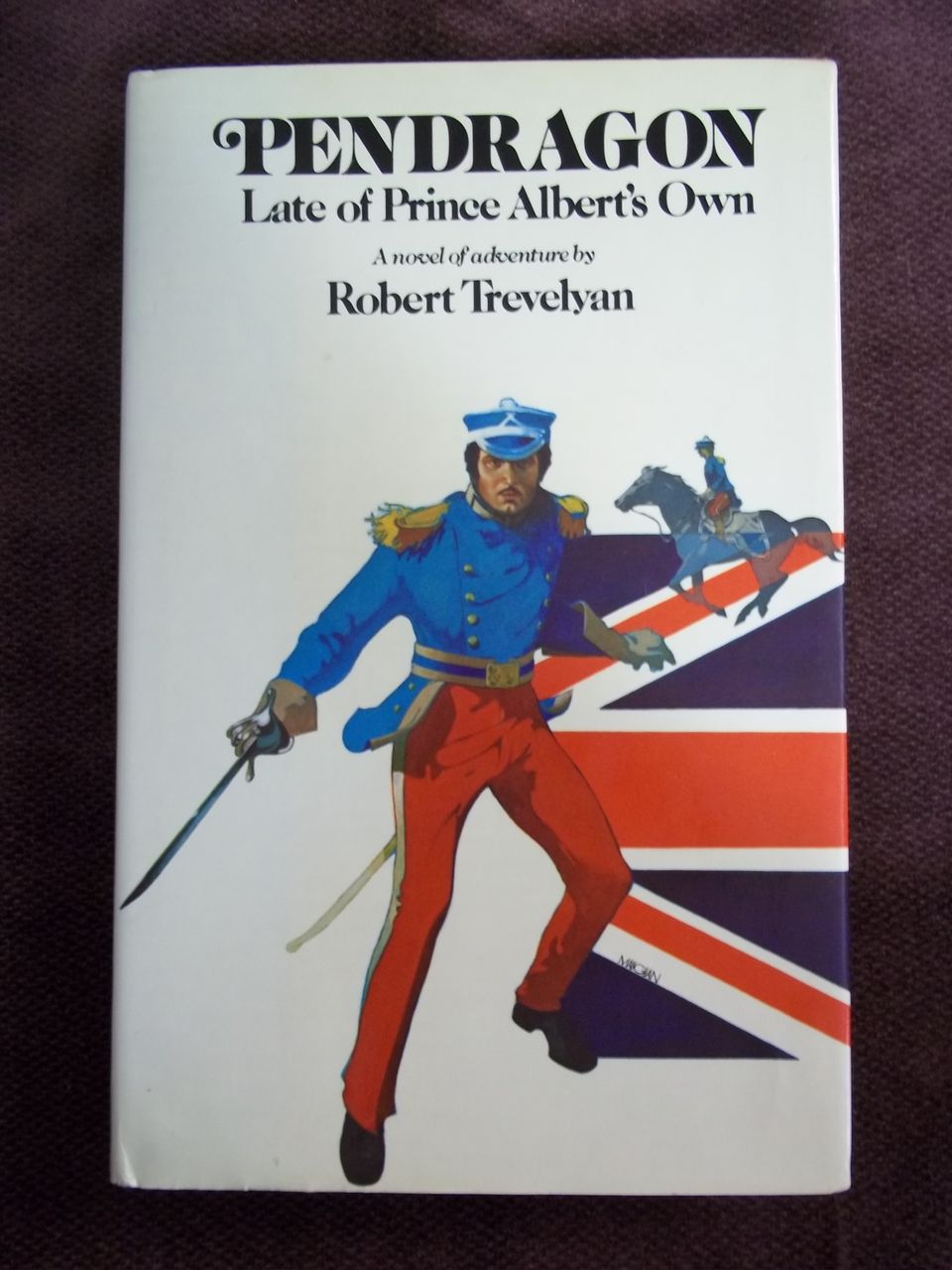Pendragon: Late of Prince Albert's Own, Robert Trevelyan, Saturday Review Press, 1975 Pendragon: Late of Prince Albert's Own, Robert Trevelyan, Saturday Review Press, 1975