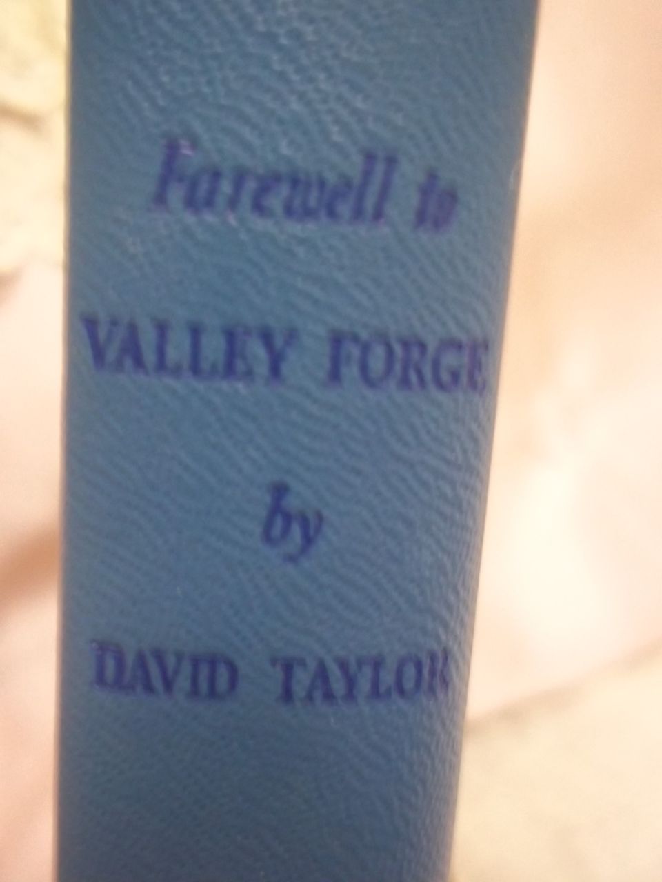 Farewell to Valley Forge, David Taylor, J.P. Lippincott 1955 HC Farewell to Valley Forge, David Taylor, J.P. Lippincott 1955 HC