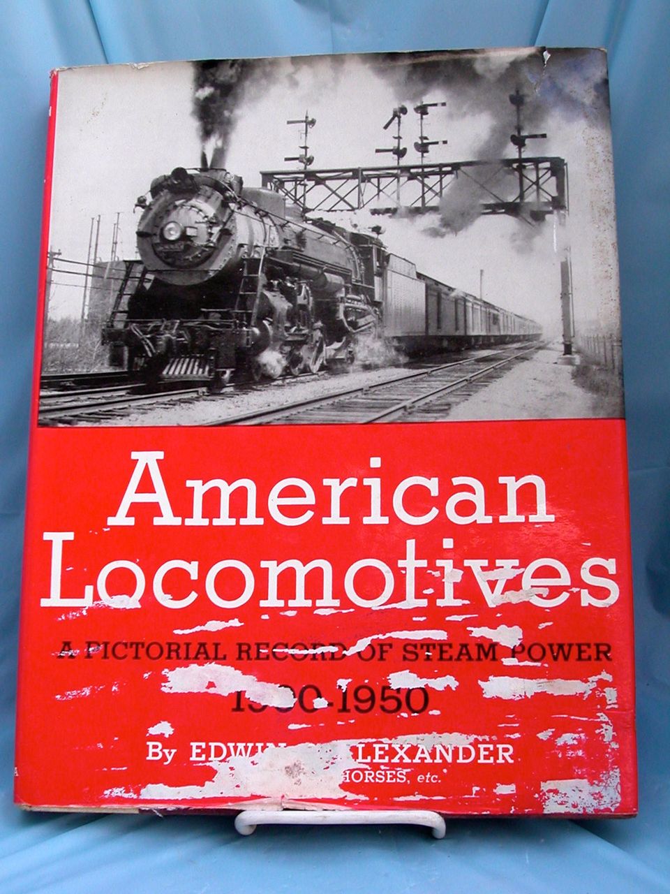 Railroad: American Locomotives by Edwin Alexander Railroad: American Locomotives by Edwin Alexander