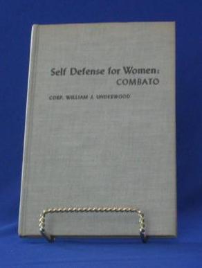 First Edition "Self Defense For Women" By Corp. William J. Underwood First Edition "Self Defense For Women" By Corp. William J. Underwood
