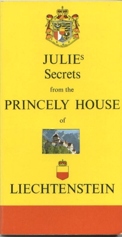 Julie's Secrets from the Princely House of Liechtenstein Julie's Secrets from the Princely House of Liechtenstein