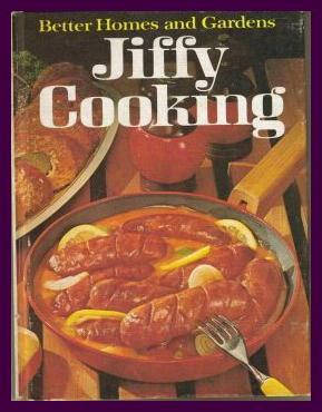 Better Homes and Gardens Jiffy Cooking Cookbook Better Homes and Gardens Jiffy Cooking Cookbook