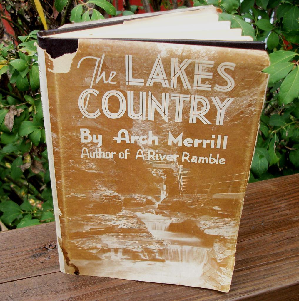 Arch Merrill, The Lakes Country, Finger Lakes N. Y. 1944 Book Arch Merrill, The Lakes Country, Finger Lakes N. Y. 1944 Book
