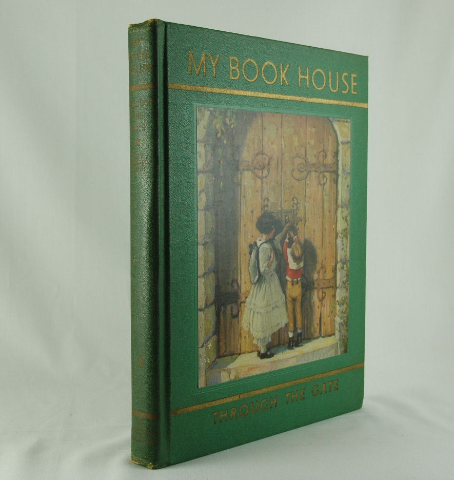 My Book House Volume 4 Through The Gate 1937 Edition My Book House Volume 4 Through The Gate 1937 Edition