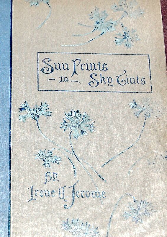 1893 1St Edition Sun Prints In Sky Tints Irene A. Jerome 1893 1St Edition Sun Prints In Sky Tints Irene A. Jerome