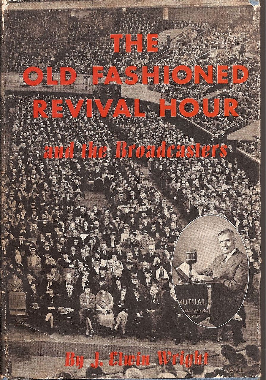 The Old Fashioned Revival Hour - 1940 The Old Fashioned Revival Hour - 1940