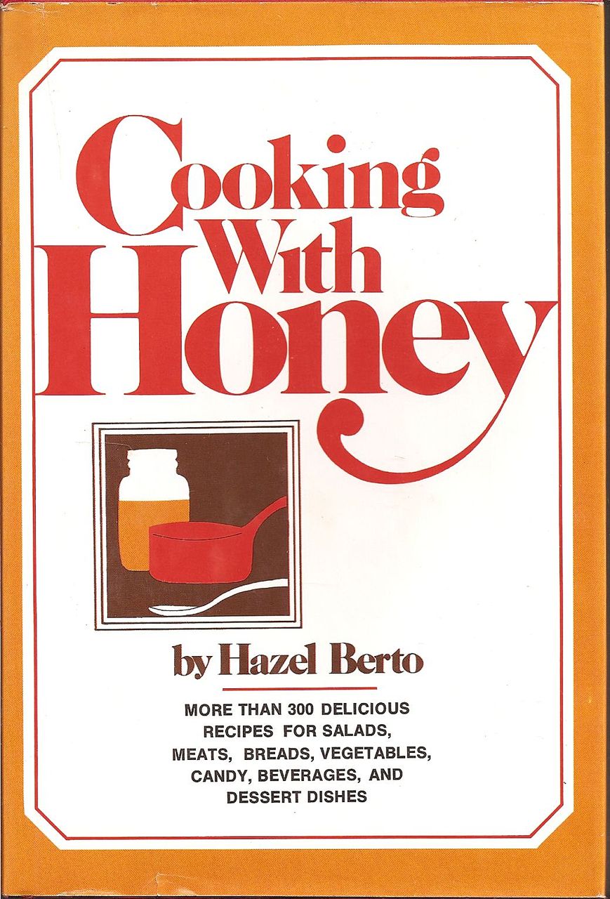 Cooking With Honey Cookbook * 1972 Cooking With Honey Cookbook * 1972