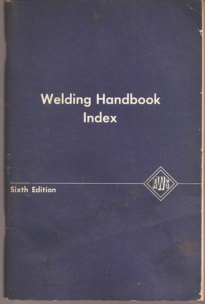 Welding Index Handbook * Sixth Edition 1974 Welding Index Handbook * Sixth Edition 1974