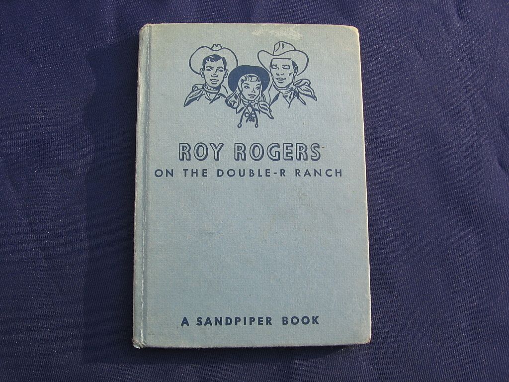 1951 First Edition "Roy Rogers On The Double-R Ranch" Book 1951 First Edition "Roy Rogers On The Double-R Ranch" Book