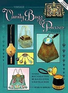 Roselyn Gerson. Vintage Vanity Bags & Purses: An Identification & Value Guide Roselyn Gerson. Vintage Vanity Bags & Purses: An Identification & Value Guide
