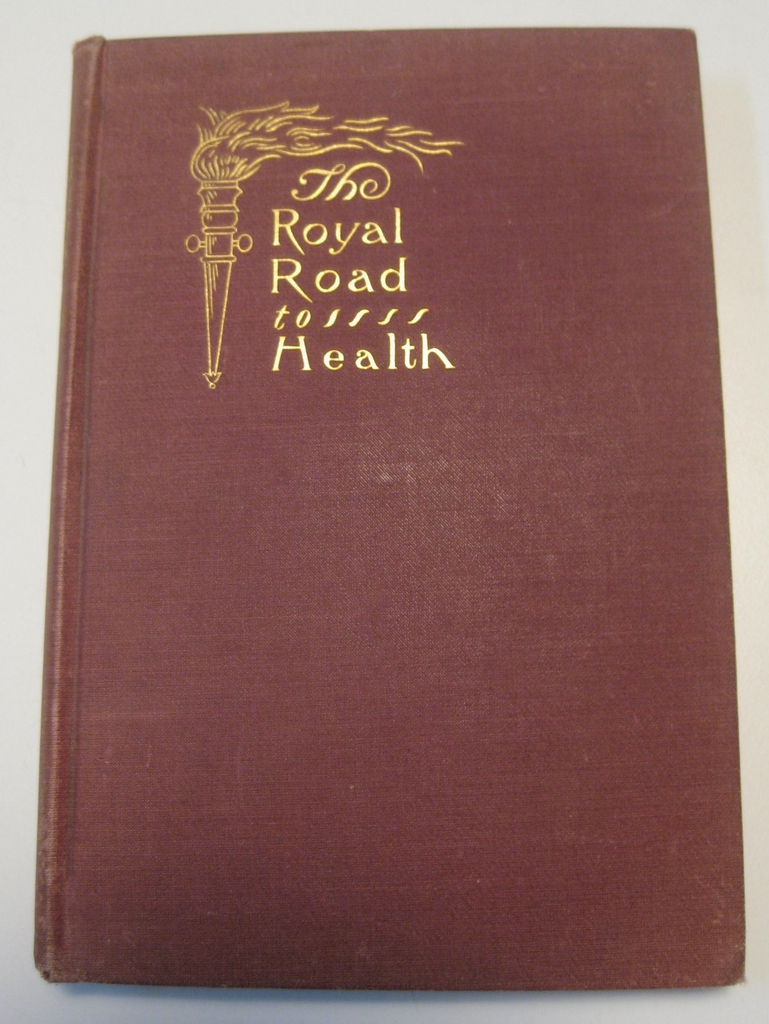 The Road to Health or the Secret of Health Without Drugs, 1906 The Road to Health or the Secret of Health Without Drugs, 1906