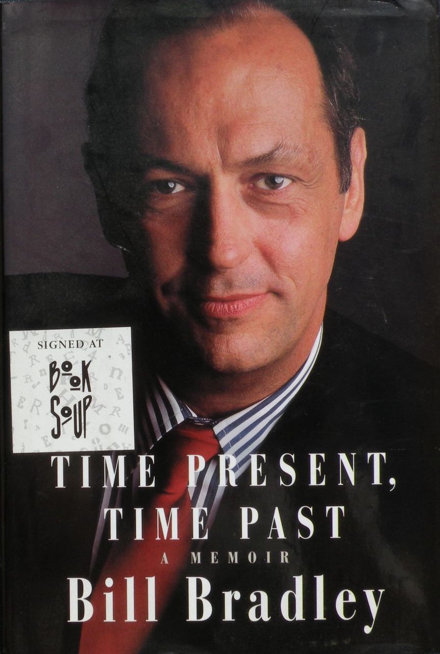 Signed book "Time Present, Time Past" A Memoir by basketball star, presidential candidate and senator BILL BRADLEY Signed book "Time Present, Time Past" A Memoir by basketball star, presidential candidate and senator BILL BRADLEY