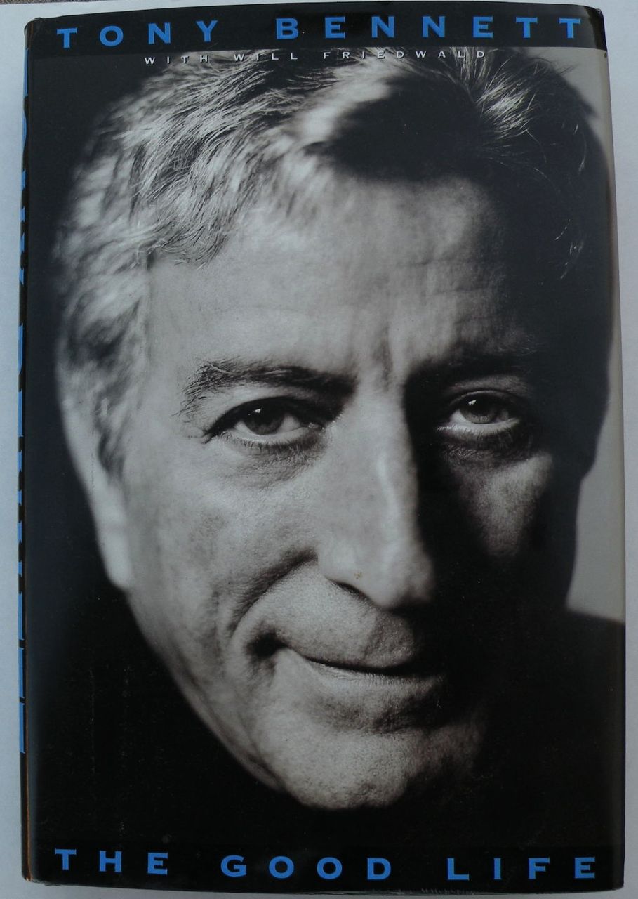 Signed book "The Good Life" by famed American singer and artist TONY BENNETT Signed book "The Good Life" by famed American singer and artist TONY BENNETT