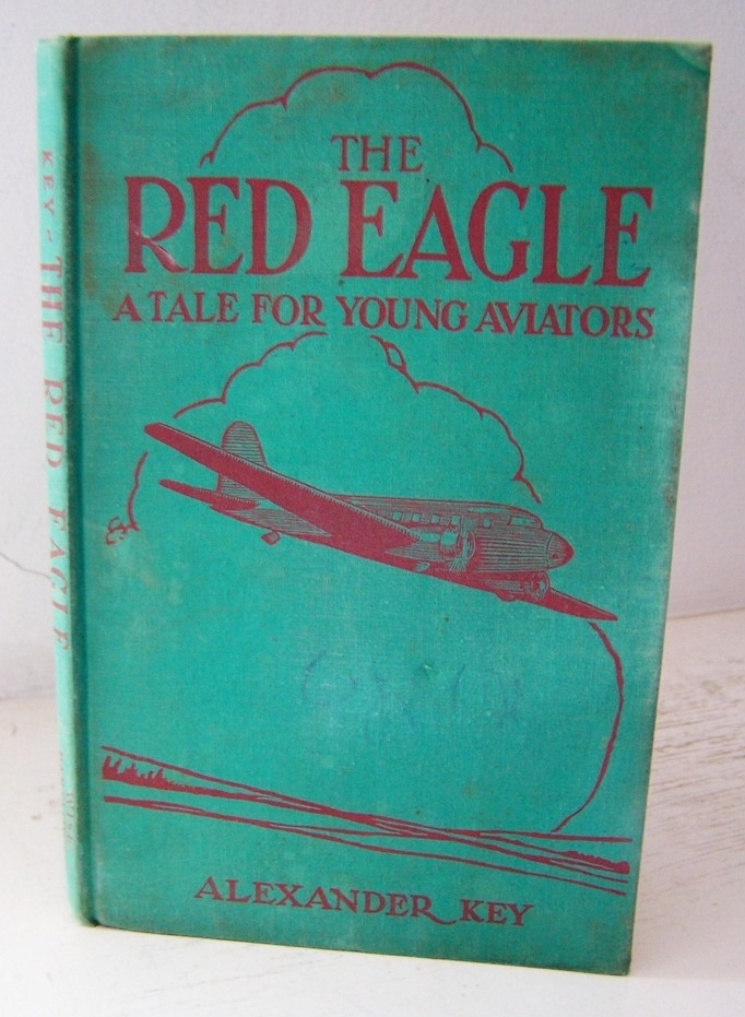 The Red Eagle, A Tale for Young Aviators Alexander Key