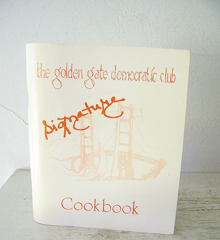 The Golden Gate Democratic Club Signature Cookbook The Golden Gate Democratic Club Signature Cookbook