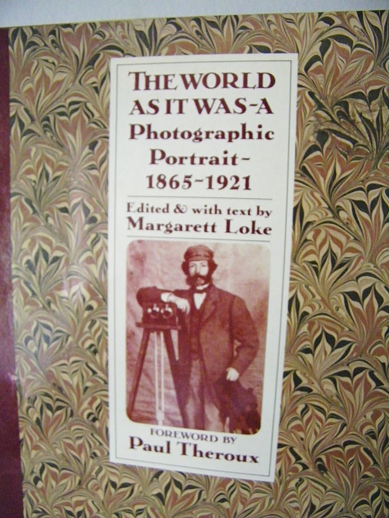 1st Edition ~ The World As It Was A Photos 1865-1921 1st Edition ~ The World As It Was A Photos 1865-1921