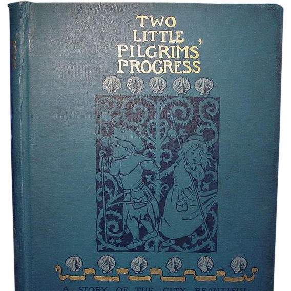 Two Little Pilgrim's Progress, Frances Hodgson Burnett, 1st Ed. Two Little Pilgrim's Progress, Frances Hodgson Burnett, 1st Ed.