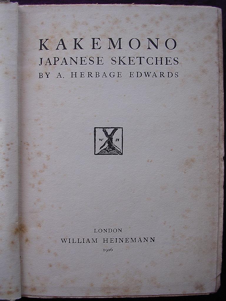 906 First Edition 'Kakemono' - Japanese Sketches - By A. HERBAGE EDWARDS 906 First Edition 'Kakemono' - Japanese Sketches - By A. HERBAGE EDWARDS