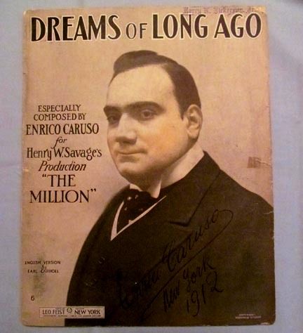 "Dreams of Long Ago" Enrico Caruso and Facsimile Signature, 1912 "Dreams of Long Ago" Enrico Caruso and Facsimile Signature, 1912