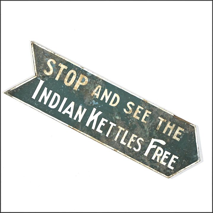 Antique Folk Art Sign - "Stop and see the Indian Kettles Free" - Hand Painted Antique Folk Art Sign - "Stop and see the Indian Kettles Free" - Hand Painted