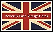 Perfectly Posh Vintage China Perfectly Posh Vintage China
