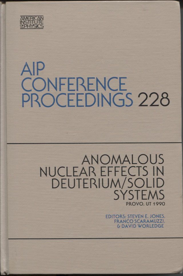 AIP Conference Proceedings 228: Anomalous Nuclear Effects in Deuterium/Solid Systems. AIP Conference Proceedings 228: Anomalous Nuclear Effects in Deuterium/Solid Systems.