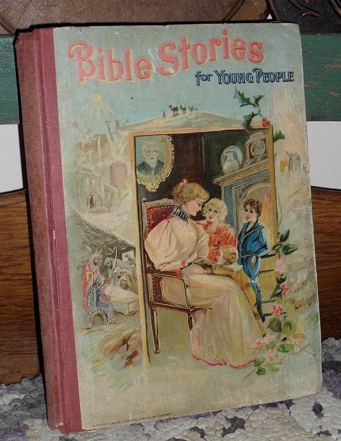 1903 Children's Book - Bible Stories For Young People 1903 Children's Book - Bible Stories For Young People