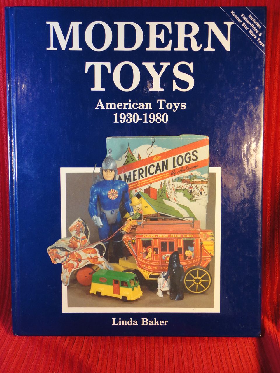 "Modern Toys" American Toys 1930-1980, 1985 by Linda Baker "Modern Toys" American Toys 1930-1980, 1985 by Linda Baker