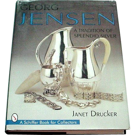 Georg Jensen A Tradition of Splendid Silver by Janet Drucker Out of Print Georg Jensen A Tradition of Splendid Silver by Janet Drucker Out of Print