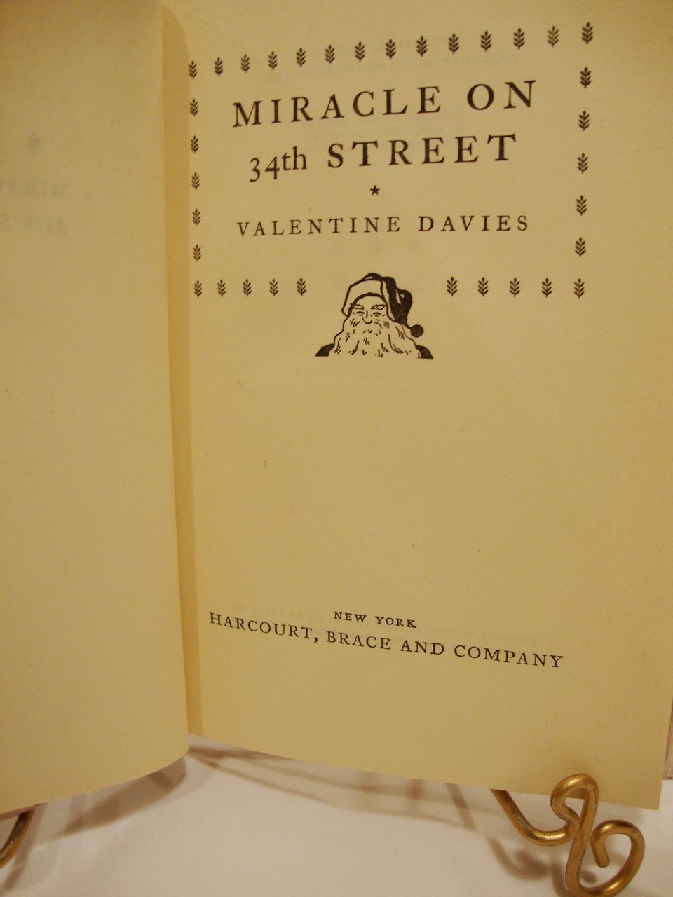 Miracle on 34th Street written by Valentine Davis, Published in 1947 by Harcourt, Brace and Company Miracle on 34th Street written by Valentine Davis, Published in 1947 by Harcourt, Brace and Company