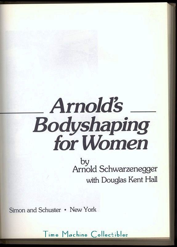 1979 Arnold's Bodyshaping for Women Book by Arnold Schwarzenegger 1979 Arnold's Bodyshaping for Women Book by Arnold Schwarzenegger
