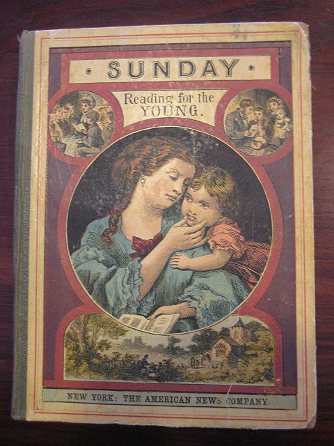 Scace 1872-73 Childrens book SUNDAY READING FOR THE VERY YOUNG, nicely preserved, wonderful illustrations! Scace 1872-73 Childrens book SUNDAY READING FOR THE VERY YOUNG, nicely preserved, wonderful illustrations!