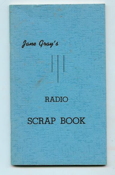 Jane Gray's Radio Scrap Book Jane Gray's Radio Scrap Book