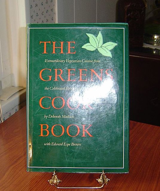 The Greens Cook Book by Deborah Madison with Edward Espe Brown The Greens Cook Book by Deborah Madison with Edward Espe Brown