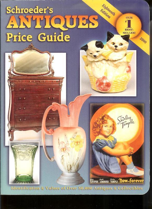 Schroeder's Antiques Price Guide 18th Edition Schroeder's Antiques Price Guide 18th Edition